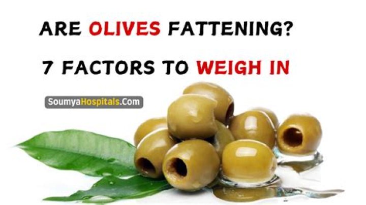 Are olives fattening