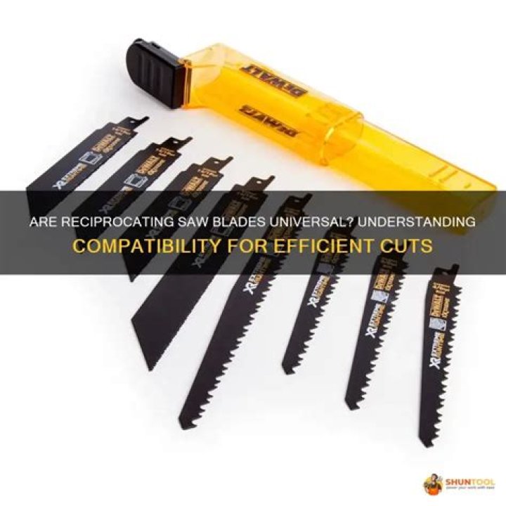 Are reciprocating saw blades universal