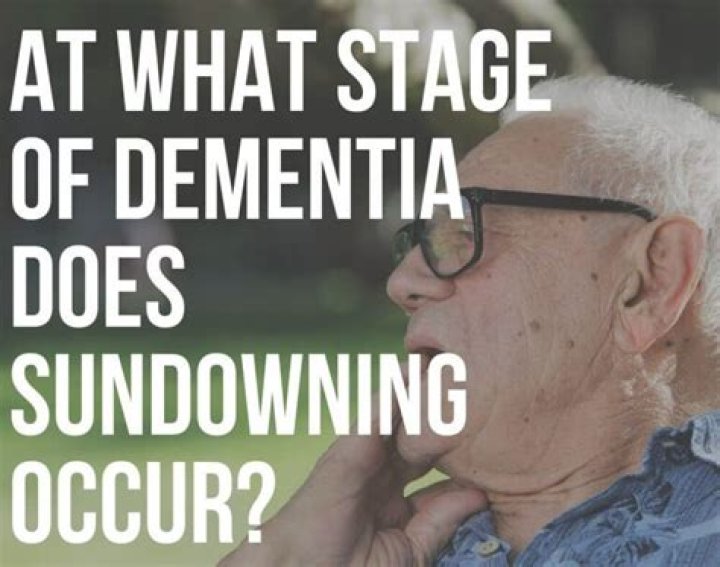 At what stage of dementia does Sundowning occur