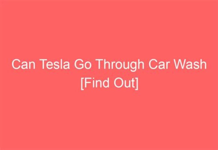 Can Tesla go through car wash