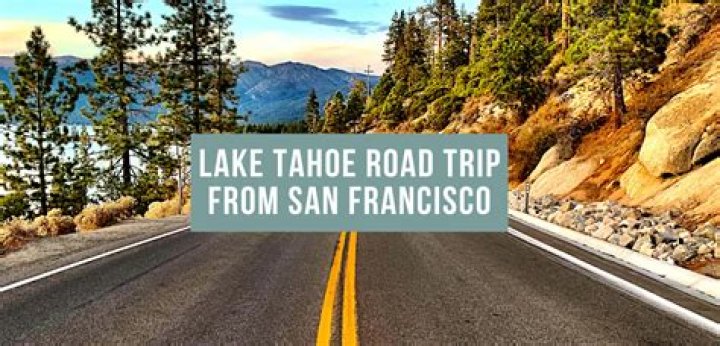 How Far Is It From Lake Tahoe To San Francisco