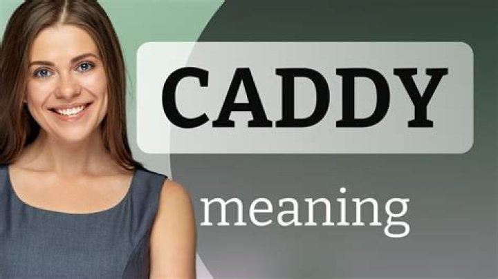 What does caddy mean in a sentence