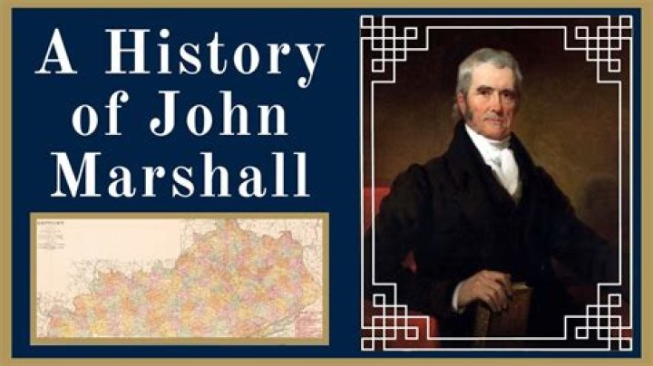 Who was John Marshall and why was he so important
