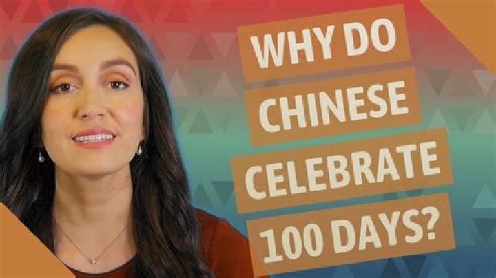 Why do Chinese celebrate 100 days