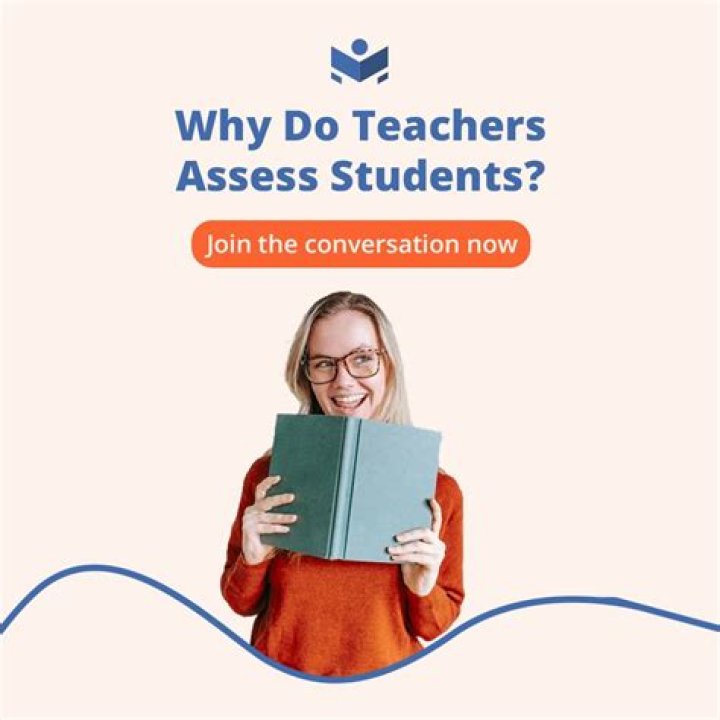 Why do teachers assess students